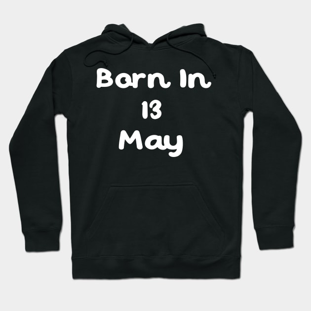 Born In 13 May Hoodie by Fandie